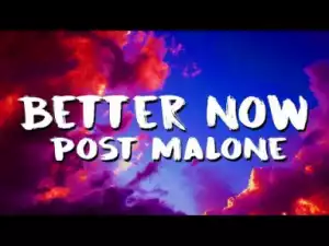 Post Malone - Better Now (Hot)